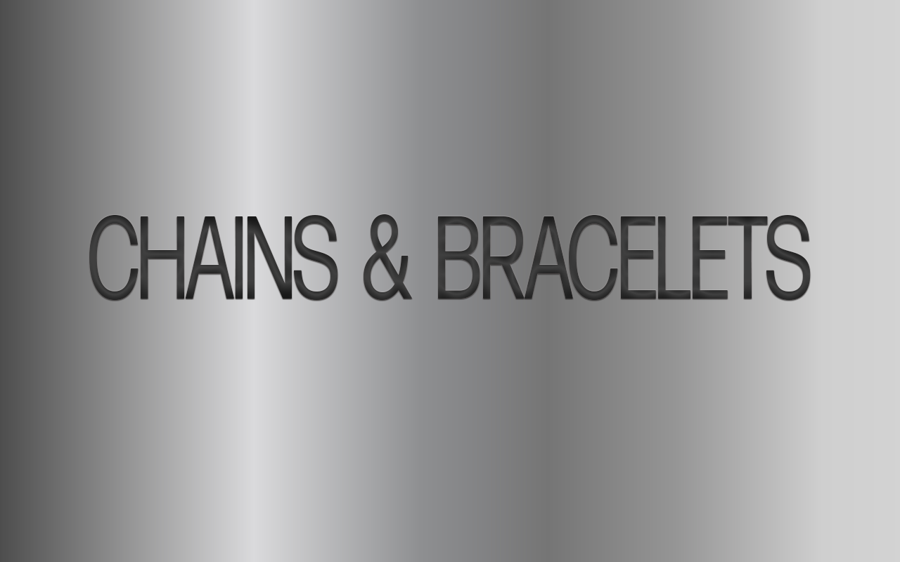 CHAINS & BRACELETS